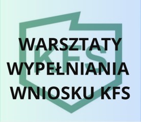 Zdjęcie artykułu Warsztaty z wypełniania wniosku KFS